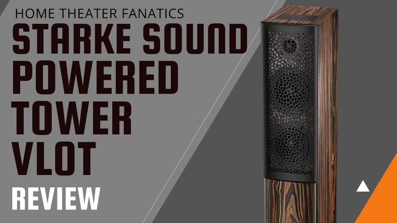Top Powered Tower Speaker for 2021 - VLOT by Starke Sound