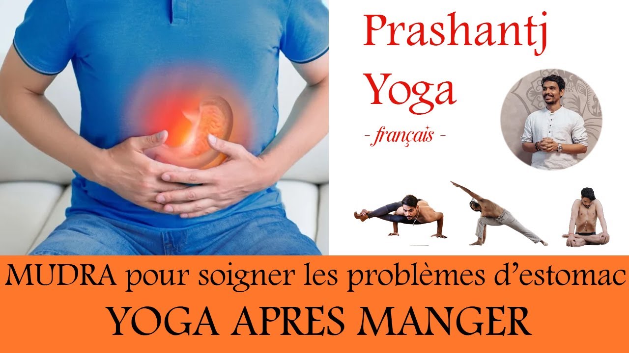 Apaisez Votre Estomac après les Repas grâce à ce Yoga et Mudra Puissants