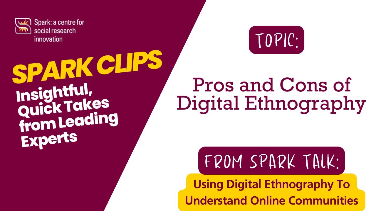 Pros and Cons of Digital Ethnography - Spark Clips