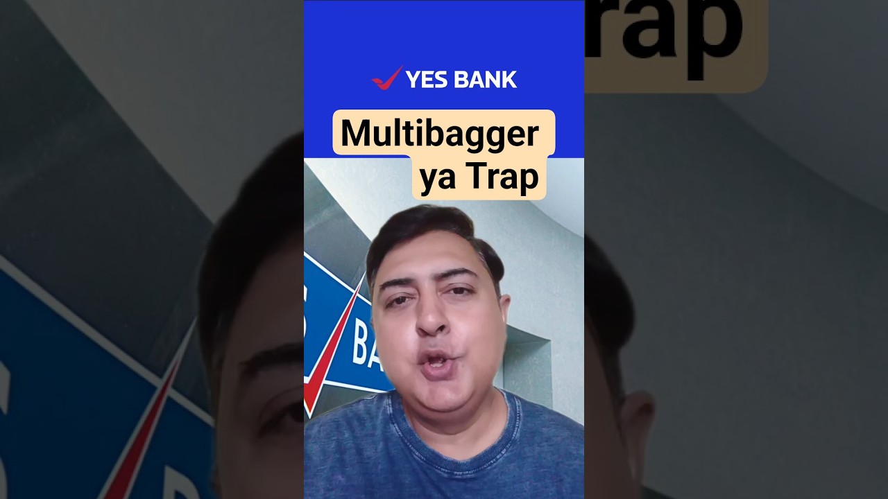 YES Bank: Multibagger or a New Trap? 🚨
