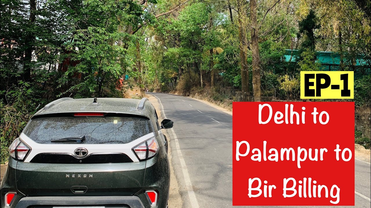 EP-1 | Delhi to Palampur to Bir Billing by Road| Travel Vlog | Tata Nexon |Himachal Road Trip 2021