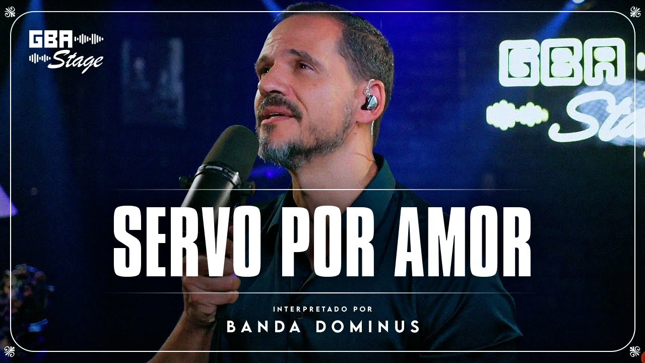 Servo Por Amor - Banda Dominus | GBA Stage
