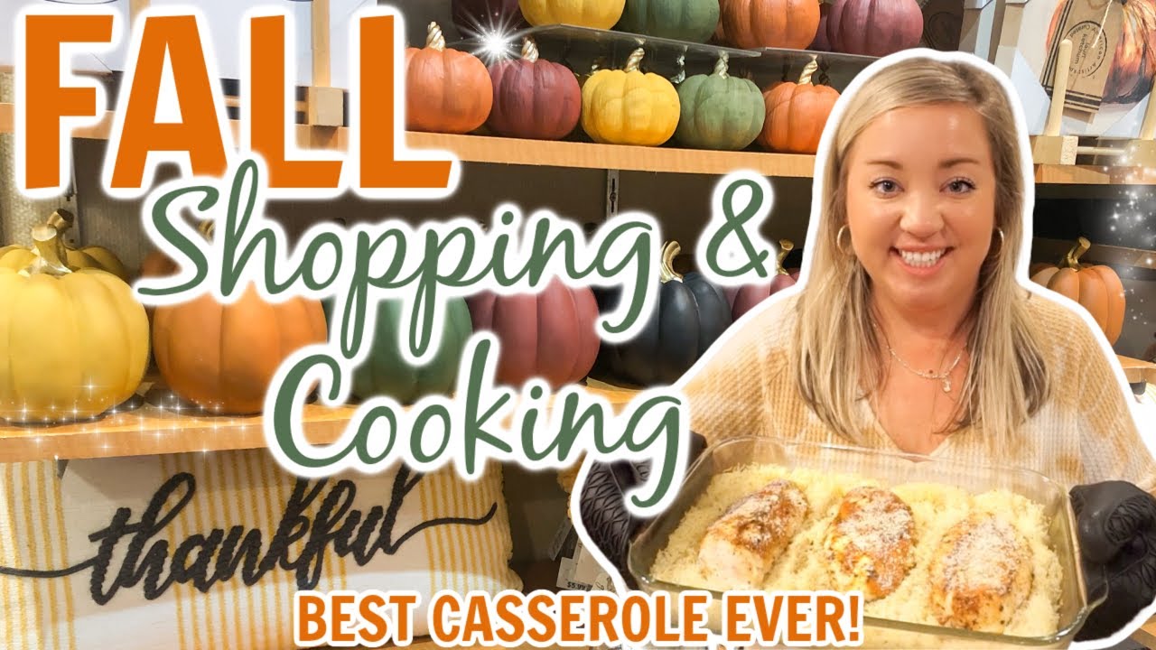 FALL SHOPPING & COOKING | BEST CASSEROLE RECIPE | EASY WEEKNIGHT DINNER | FALL SHOP WITH ME 2021