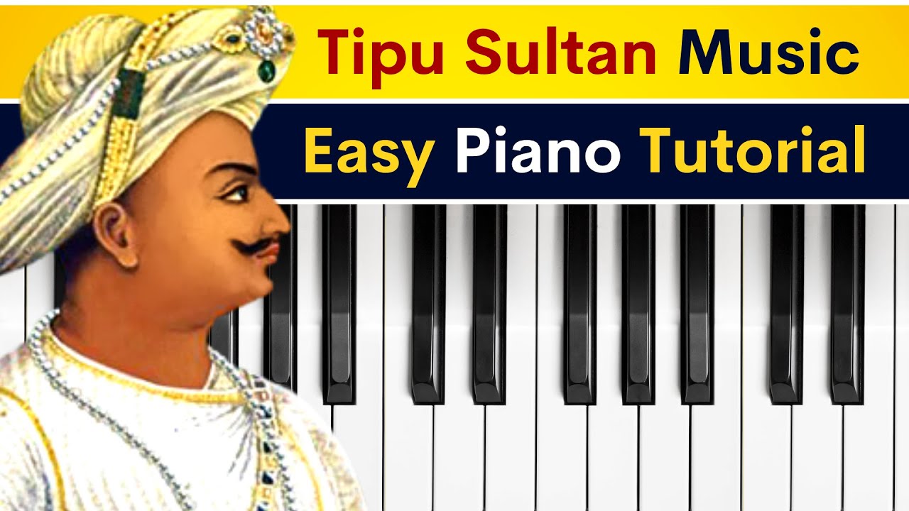 Tipu Sultan Music - With Easy Piano Tutorial