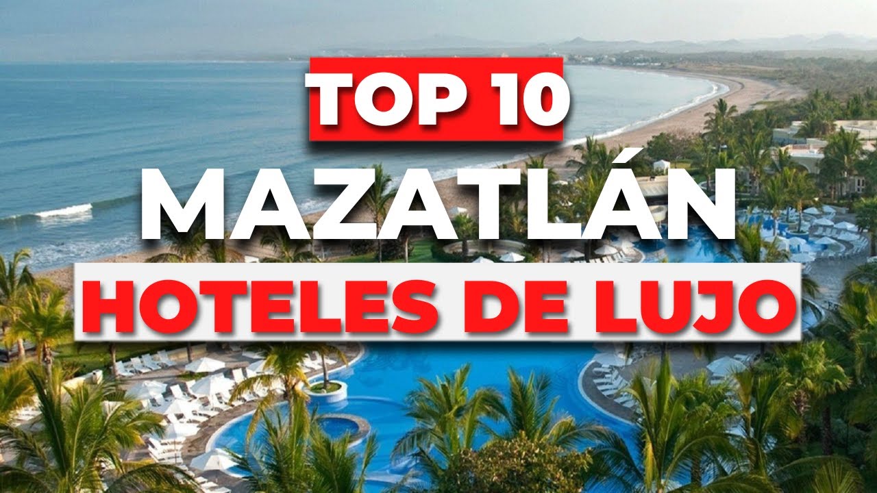 2024 - Los 10 Mejores HOTELES  de Lujo en Mazatlán