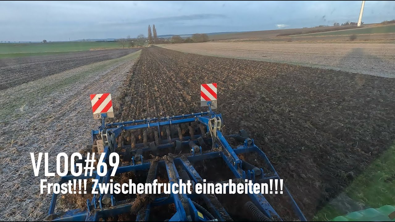 VLOG#69 Frost!!! Zwischenfrucht einarbeiten!!!