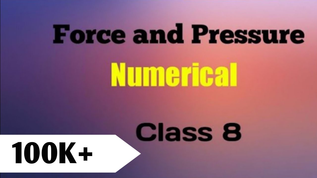 Force and Pressure Numerical Problems|Class 8|The Numerical