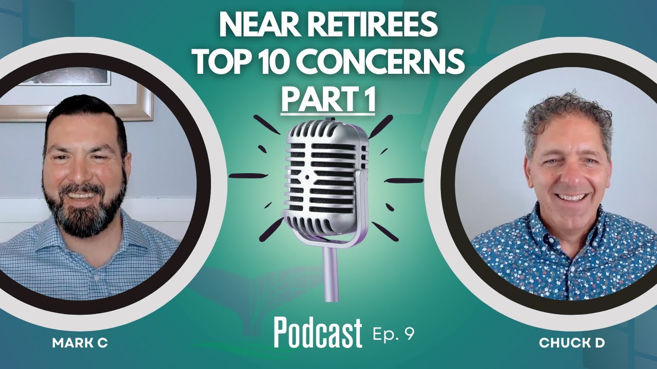 Podcast Ep. 9: Top 10 Critical Retirement Concerns (Part 1) – Must-Know Insights!