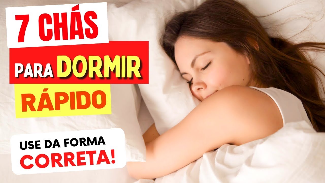 7 CHÁS para DORMIR RÁPIDO e MELHOR (e Como Usar Certo!)