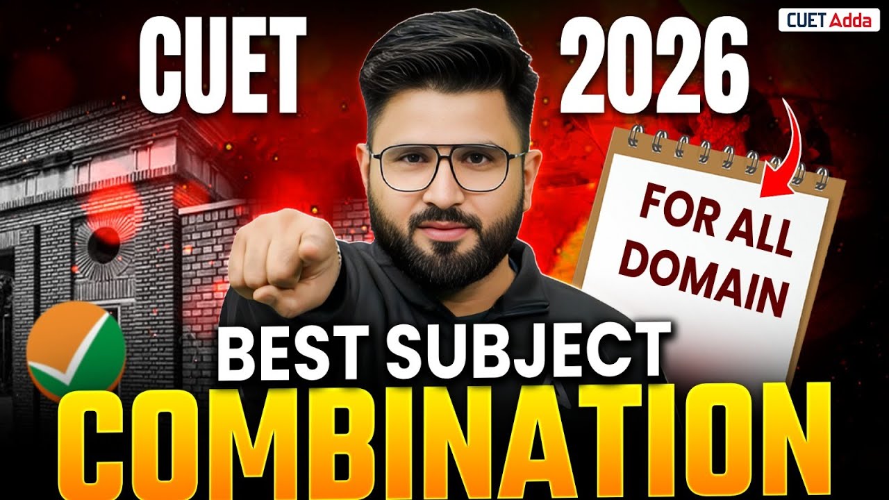 CUET 2026 | Best Subject Combinations for All Domain Released 📑