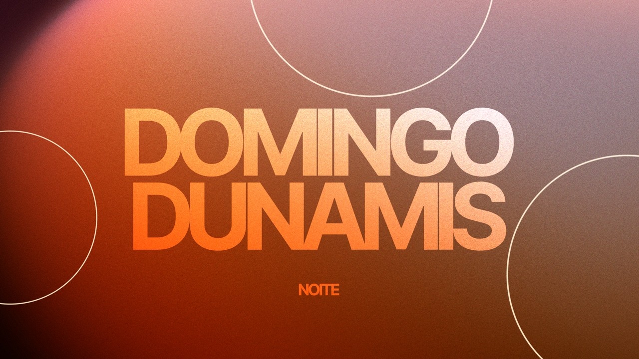 DOMINGO DUNAMIS (NOITE) - PR. FILIPE MORAES