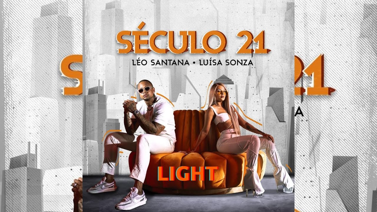 L&eacute;o Santana & Lu&iacute;sa Sonza - S&eacute;culo 21 (PAGOD&Atilde;O LIGHT)