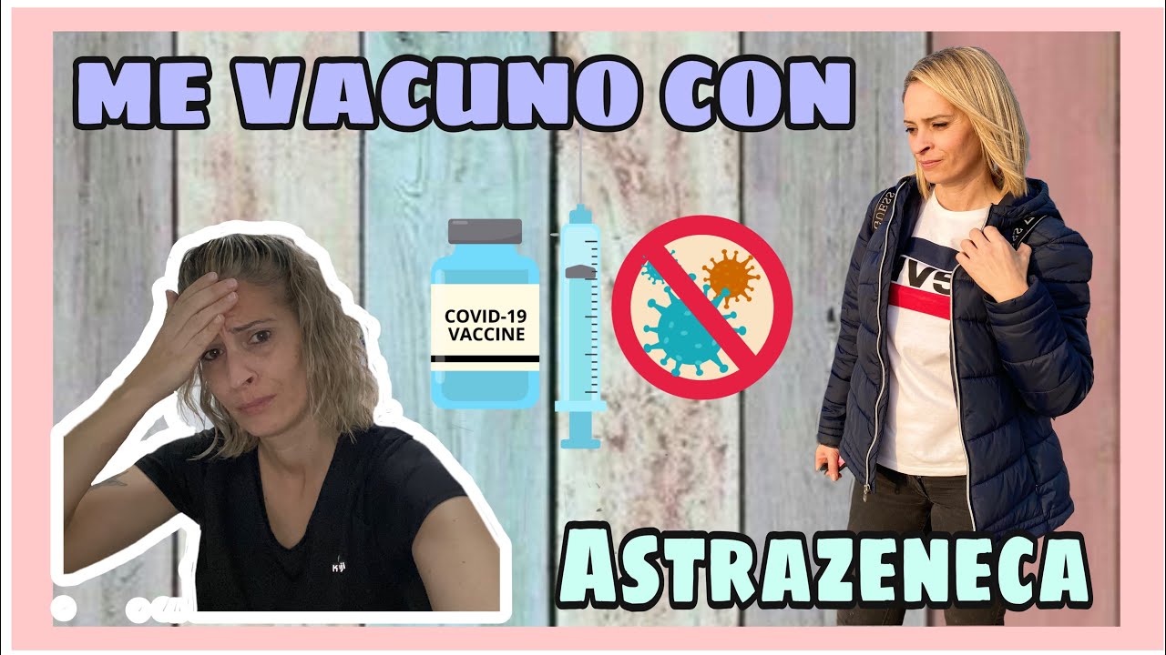ME VACUNO CONTRA La COVID-19 MIS EFECTOS SECUNDARIOS CON ASTRAZENECA!!!!