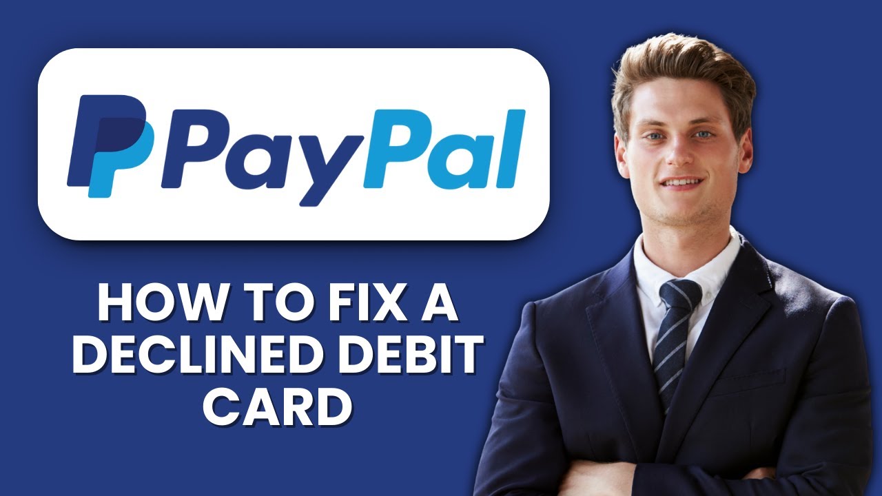 PayPal Debit Card Declined &mdash; Fix ⚡ Resolve Declines and Access Funds Instantly