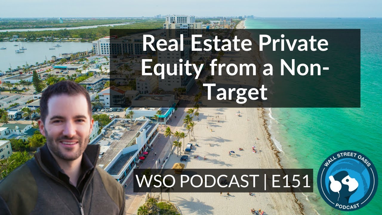 E151: Real Estate Private Equity from a Non-Target