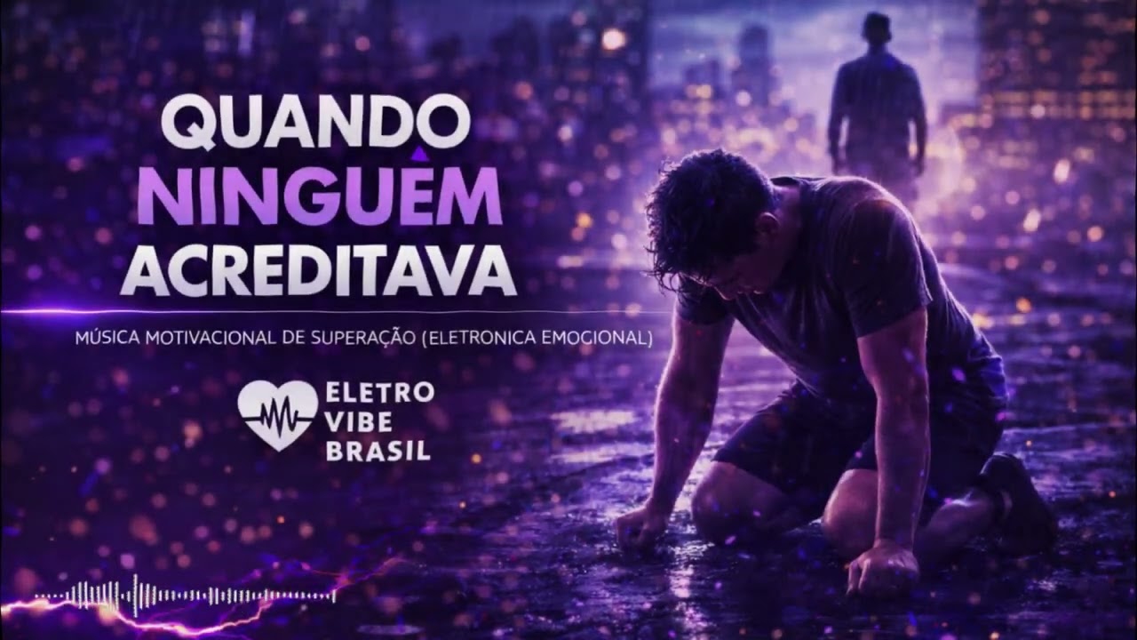 Quando Ninguém Acreditava | Música Motivacional de Superação