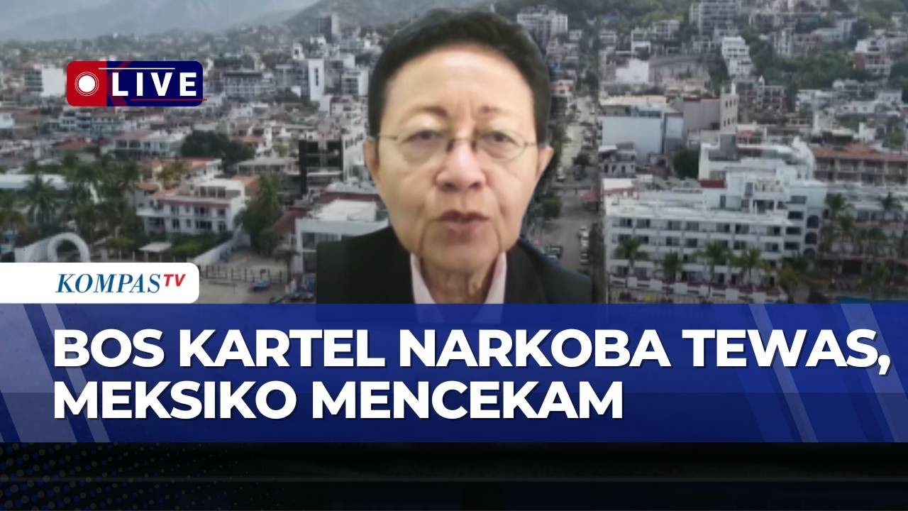 [FULL] Pemimpin Kartel Tewas, Seberapa Kuat Pengaruh Narkoba di Meksiko?
