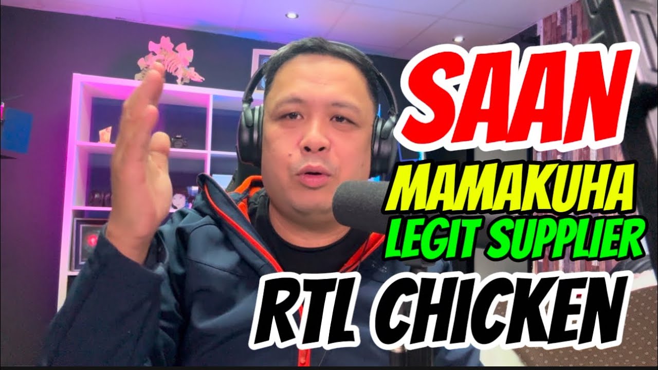 RTL CHICKEN BEGINNER’S GUIDE:  SAAN MAY LEGIT NA SUPPLIER NG RTL CHICKEN