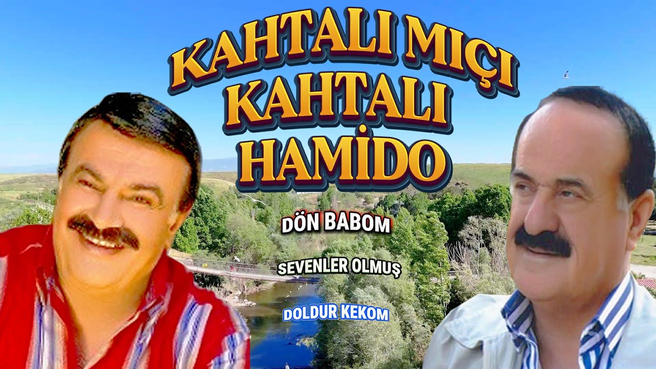 Kahtalı Mıçe Ft Kahtalı Hamido - Dön Babom - Sevenler Olmuş - Doldur Kekom