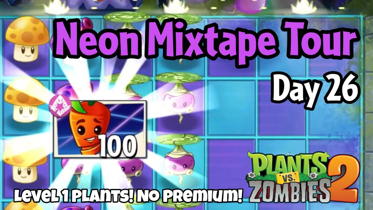 Plants vs Zombies 2 | Neon Mixtape Tour Day 26