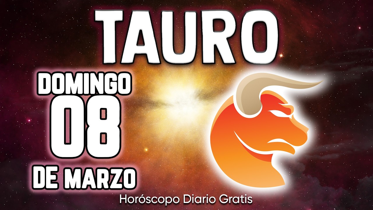 🤩ESPECTACULAR REGALO CAÍDO DEL CIELO❗️🎁 tauro ♉ Horóscopo diario 8 DE MARZO 2026 🔮 horóscopo de hoy