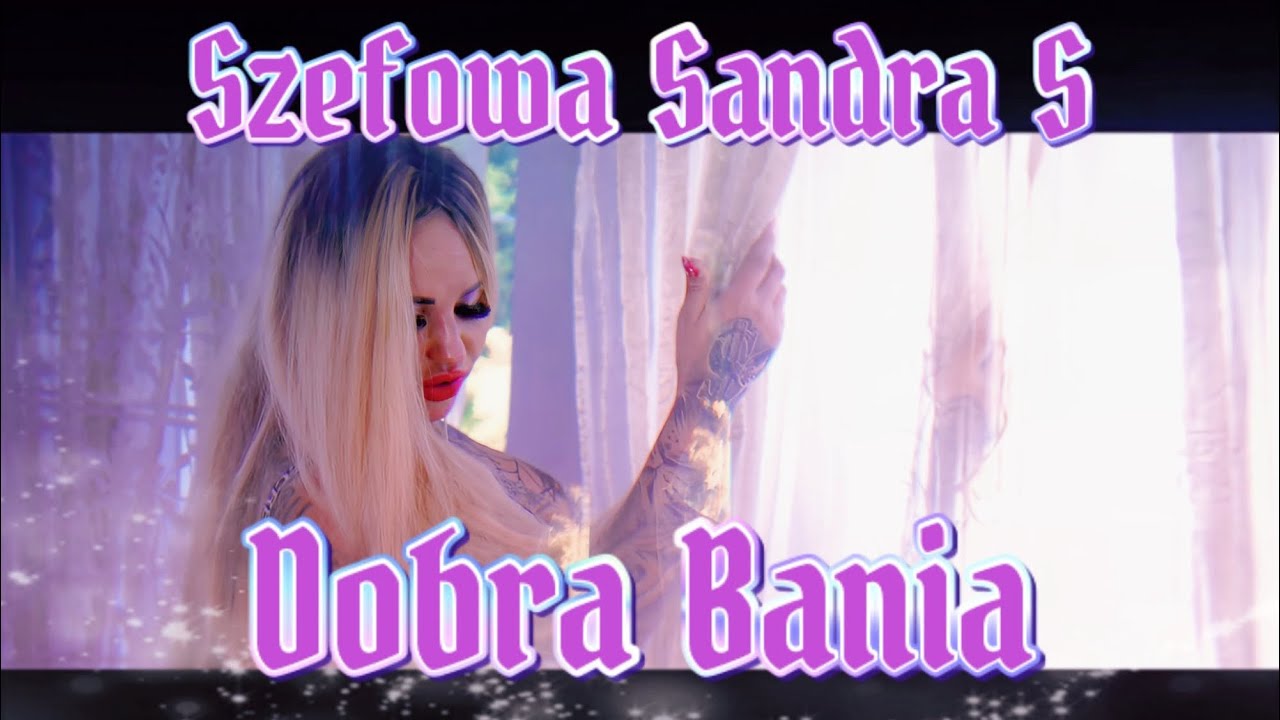 Szefowa Sandra S - Dobra Bania