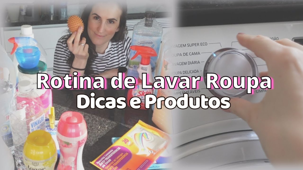 A minha Rotina de Lavar Roupa |  Dicas e produtos que uso atualmente
