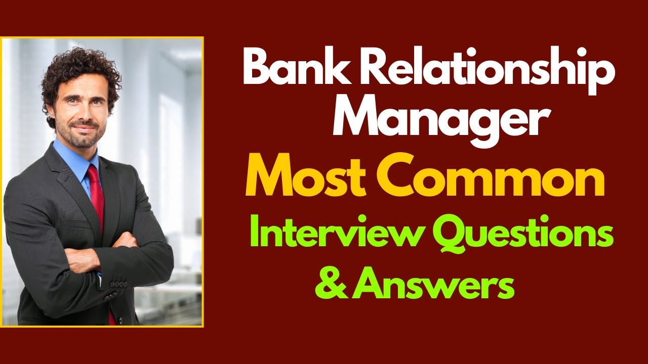 Bank Relationship Manager Interview Questions and Answers for 2025