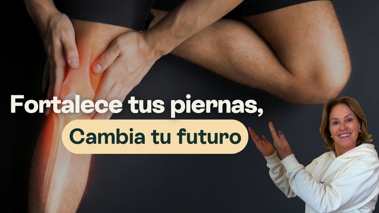 Fortalece tus piernas, cambia tu futuro