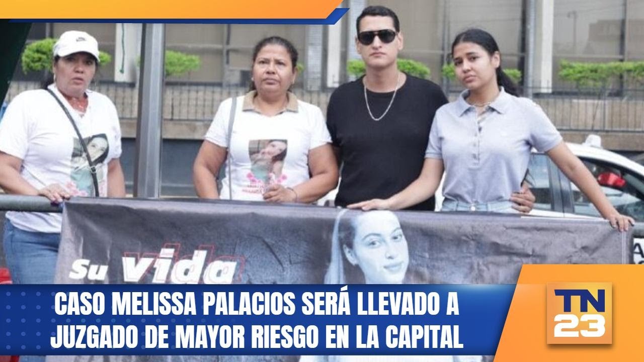 Caso Melissa Palacios será llevado a juzgado de mayor riesgo en la capital