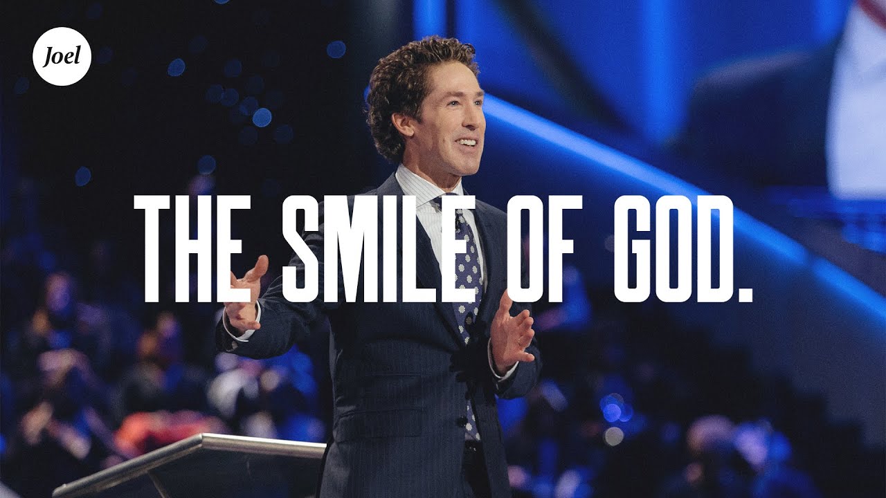 The Smile of God | Joel Osteen