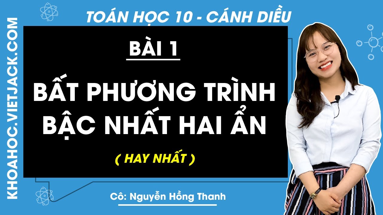 To&aacute;n 10 C&aacute;nh diều B&agrave;i 1: Bất phương tr&igrave;nh bậc nhất hai ẩn (HAY NHẤT)