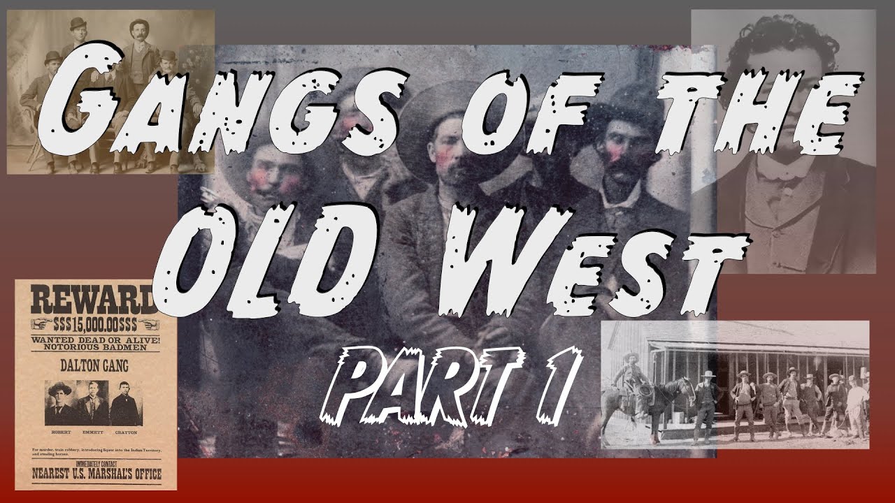 Top Gangs of the Old West Part 1 (REDUX)