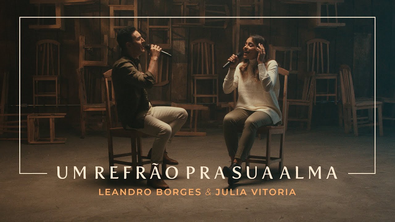 Leandro Borges e Julia Vitoria - Um Refr&atilde;o Pra Sua Alma