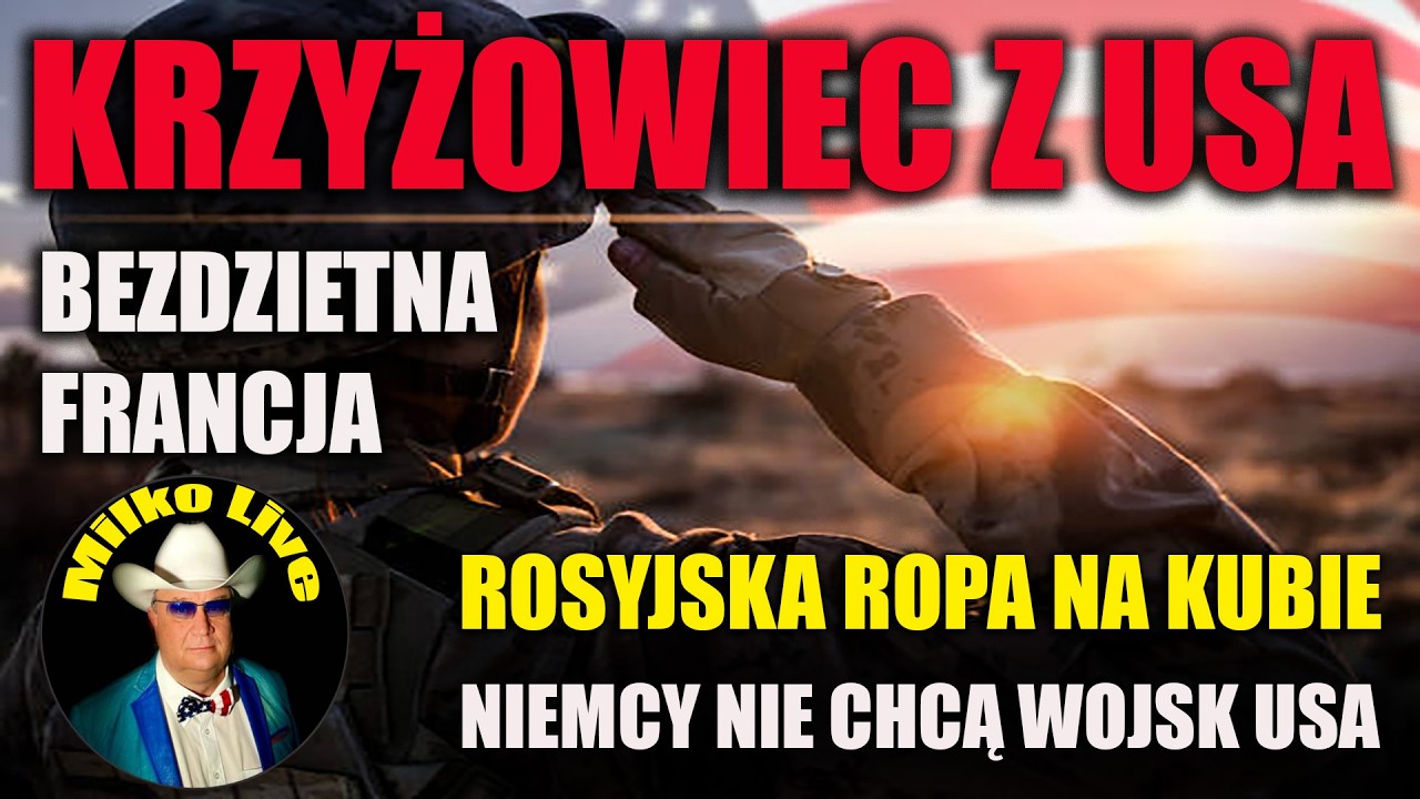 Krzyżowiec z USA. Rosja dostarczyła ropę na Kubę. Niemcy nie chcą wojsk USA. Bezdzietna Francja.