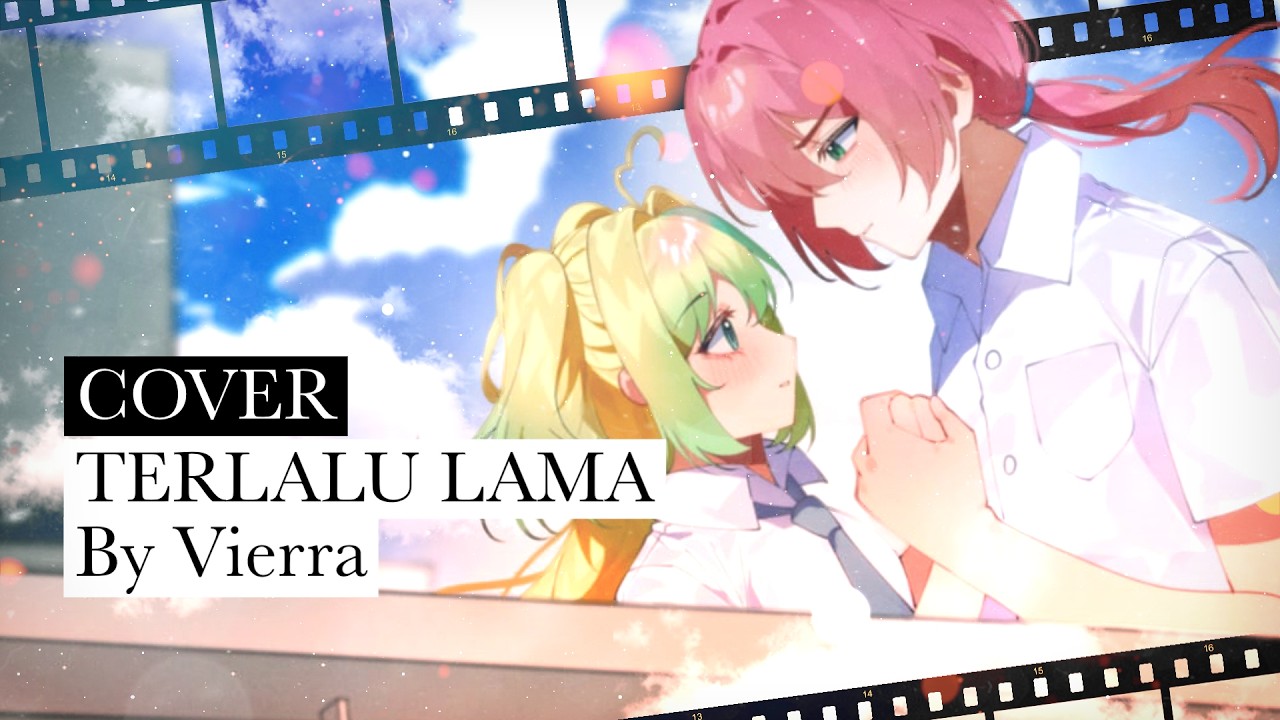 Terlalu Lama - Vierra / Cover by Bery Itsuki, Tsukino Nao