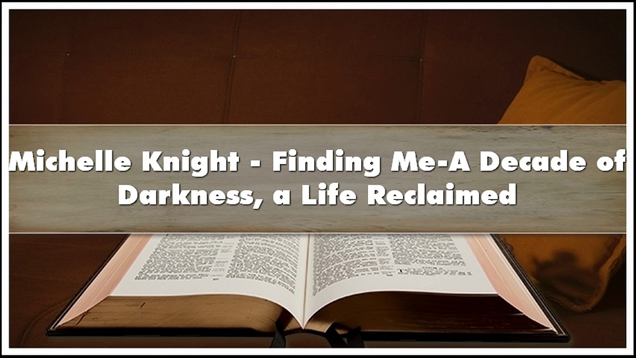 Michelle Knight - Finding Me&ndash;A Decade of Darkness a Life Reclaimed Audiobook