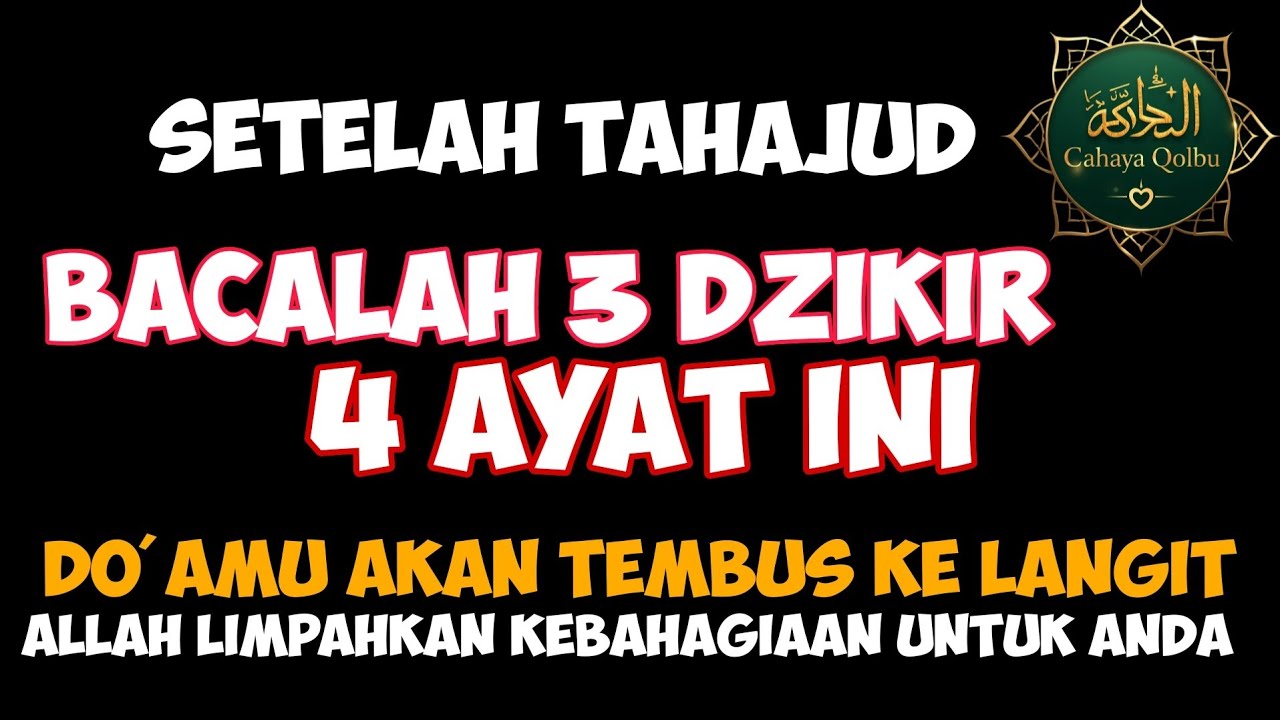 Subhanallah❗Setelah Tahajud Bacalah 3X Dzikir 4 Ayat Ini. Allah Limpahkan Kebahagiaan Untuk Anda
