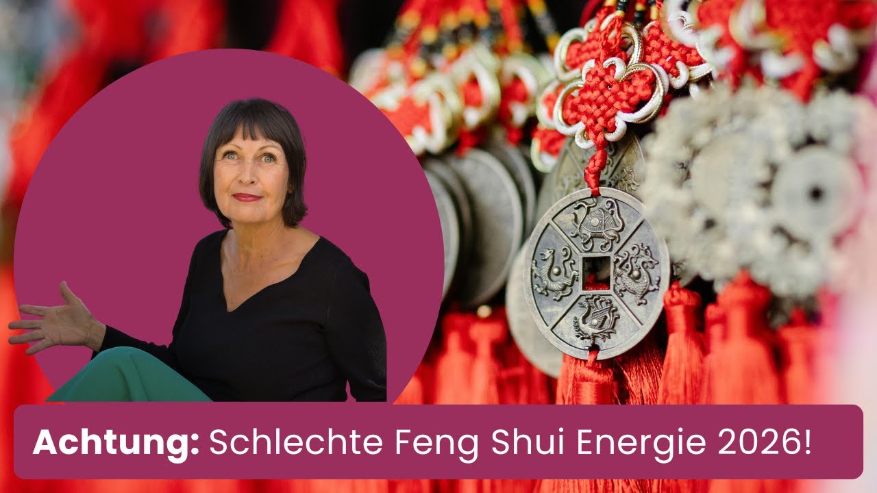 Achtung: Schlechte Feng Shui Energie 2026!