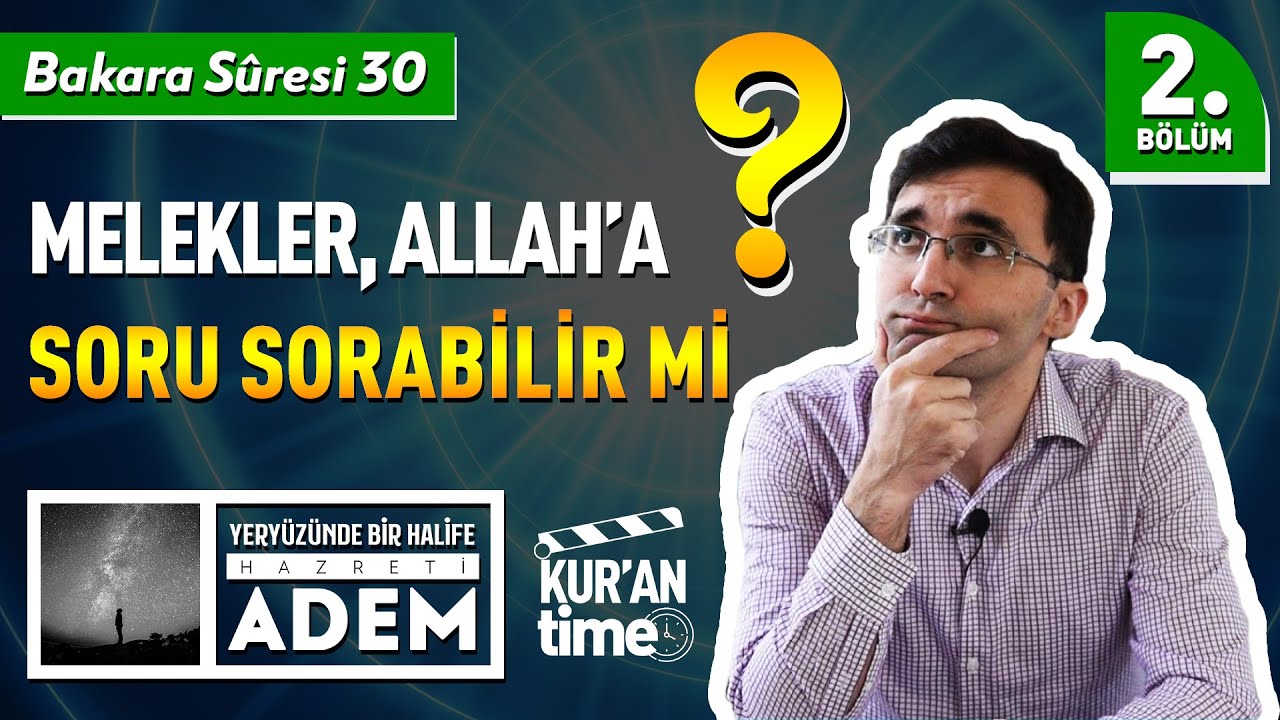 Meleklerin insanlardan önce cinlerle olan tecrübesi | YERYÜZÜNDE BİR HALİFE | Bakara :30