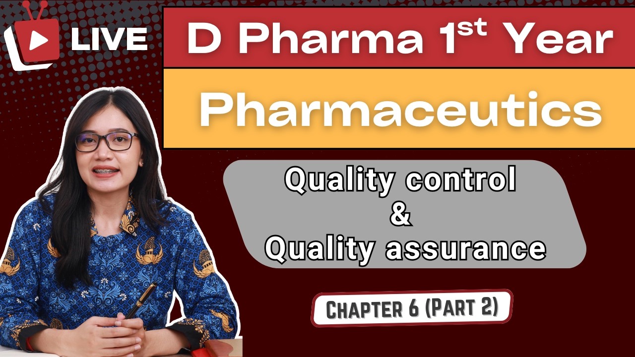 Quality Control and Quality Assurance | Chapter 6 - Part 2 | Pharmaceutics | D Pharma