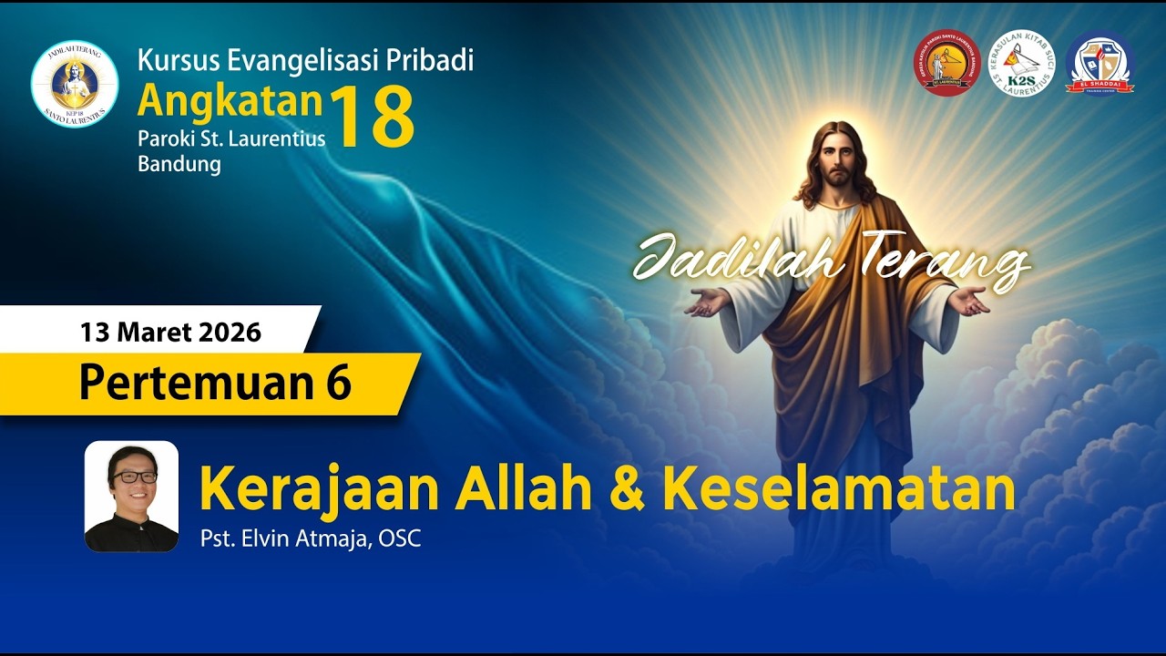 PERTEMUAN 6 - BAB 4 KERAJAAN ALLAH DAN KESELAMATAN OLEH PST. ELVIN ATMAJA, OSC  |  13 MARET 2026