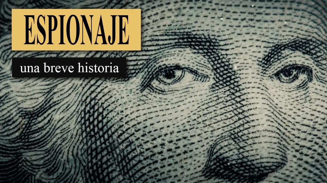 El segundo oficio más antiguo del mundo: La historia del espionaje