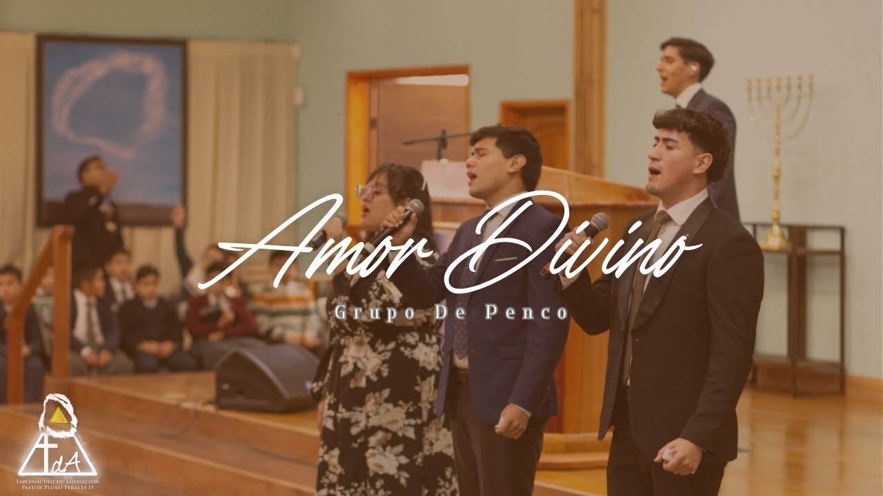 Amor Divino - Grupo De Penco - Tabernáculo Tercer Éxodo