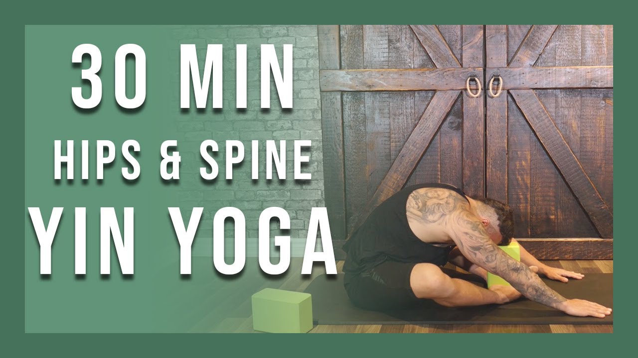 30 min Yin Yoga for Hips and Spine | Yin Yoga for Better Health