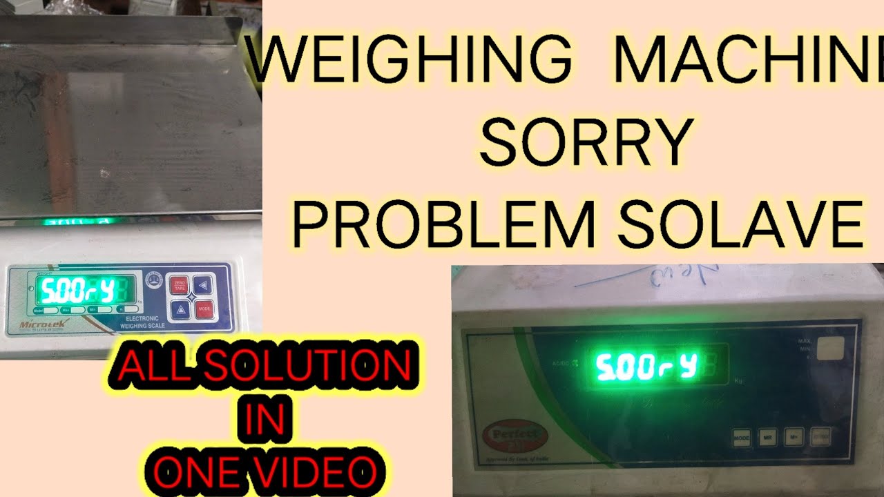 इलेक्ट्रॉनिक कांटे में sorry क्यों आता है? electronic weight machine  sorry ki problem?