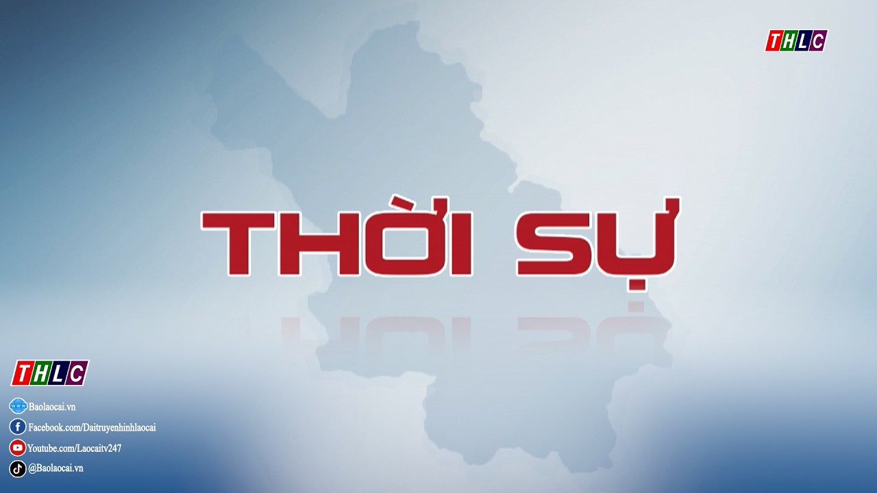Thời sự Lào Cai 9h30 (6/3/2026) | THLC