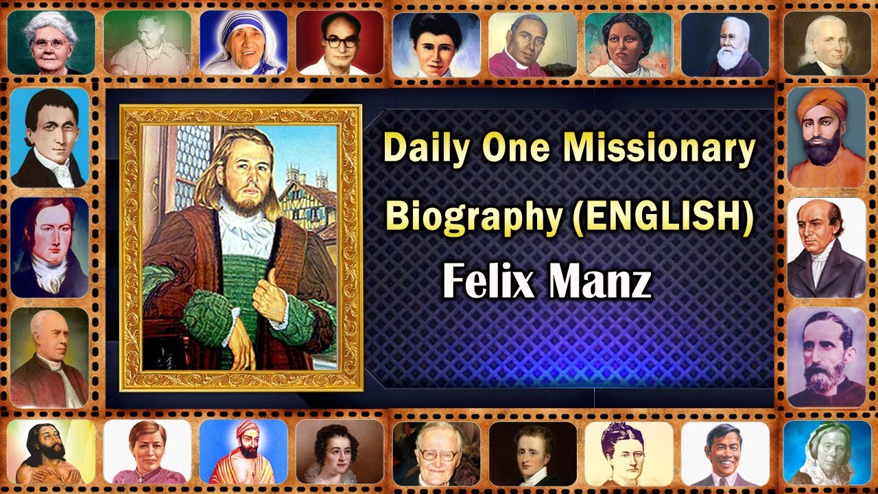 Felix Manz (ENGLISH) Daily One Missionary Biography