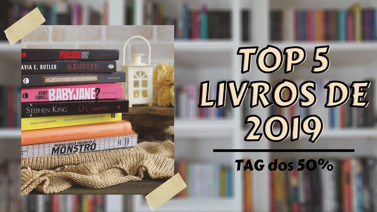 Leituras de 2019: #TagDos50% + Top 5 livros