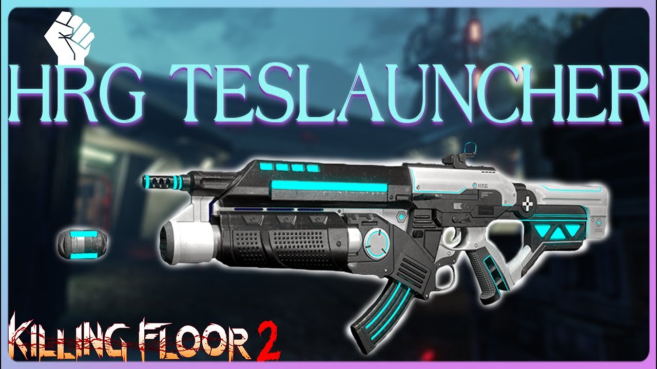 HRG TESLAUNCHER - Perilous Plunder Update (Beta) | Killing Floor 2